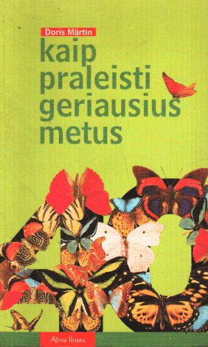 Kaip praleisti geriausius metus - Doris Martin