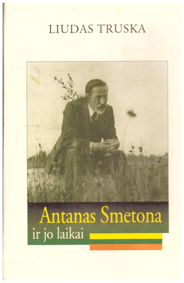 Antanas Smetona ir jo laikai - Liudas Truska