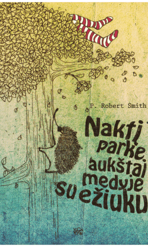 Naktį parke aukštai medyje su ežiuku - Robert P. Smith