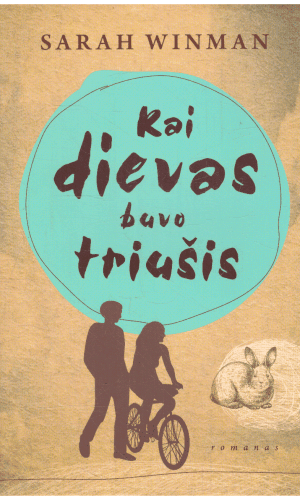Kai dievas buvo triušis - Sarah Winman