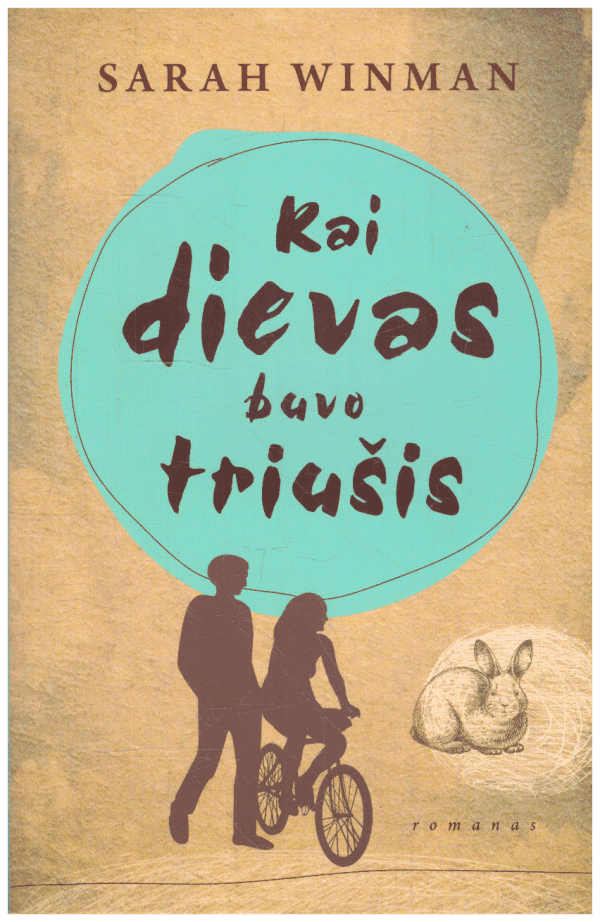 Kai dievas buvo triušis - Sarah Winman