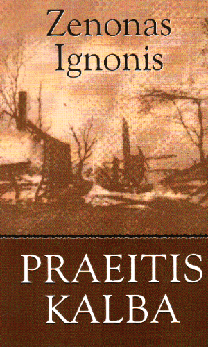 Praeitis kalba: dienoraštiniai užrašai. Gudija 1941-1944 - Zenonas Ignonis