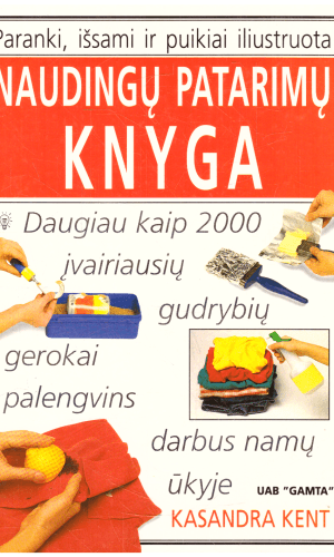 Paranki, išsami ir puikiai iliustruota naudingų patarimų knyga - Kasandra Kent