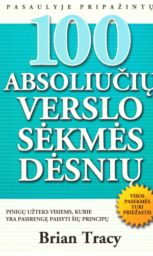 100 absoliučių verslo sėkmės dėsnių - Brian Tracy
