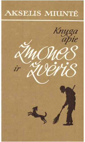 Knyga apie žmones ir žvėris - Akselis Miuntė