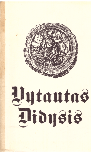 Vytautas Didysis - A. Šapoka, Z. Ivinskis, V. Dėdinas ir kiti