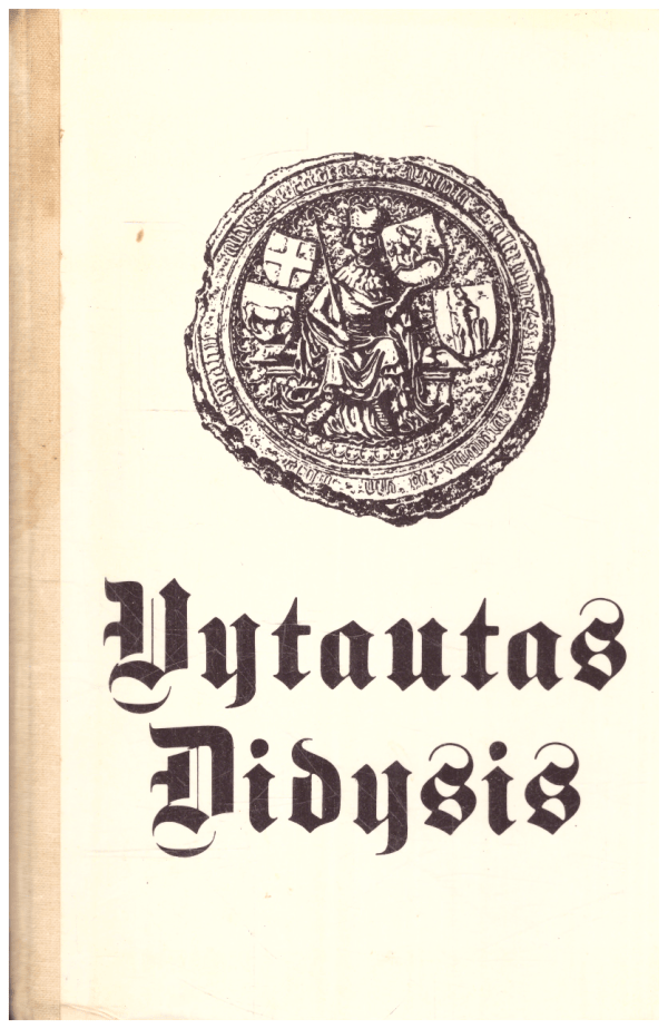 Vytautas Didysis - A. Šapoka, Z. Ivinskis, V. Dėdinas ir kiti