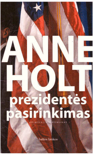 Prezidentės pasirinkimas - Anne Holt