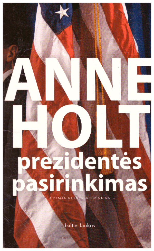 Prezidentės pasirinkimas - Anne Holt