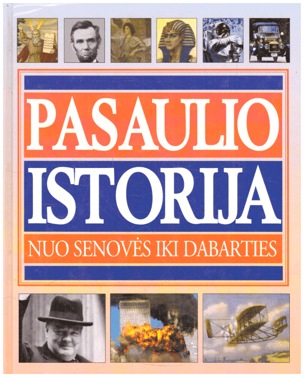 Pasaulio istorija. Nuo senovės iki dabarties - Rodney Castleden