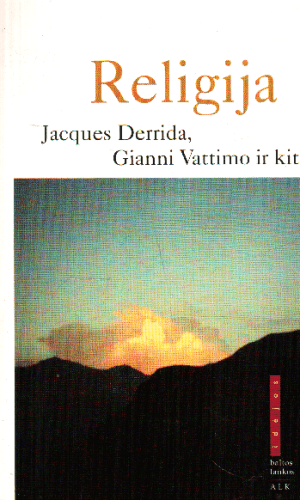 Religija - J. Derrida, G. Vattimo ir kiti