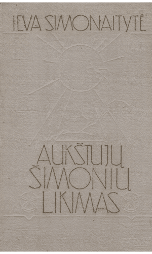 Aukštujų Šimonių likimas - Ieva Simonaitytė