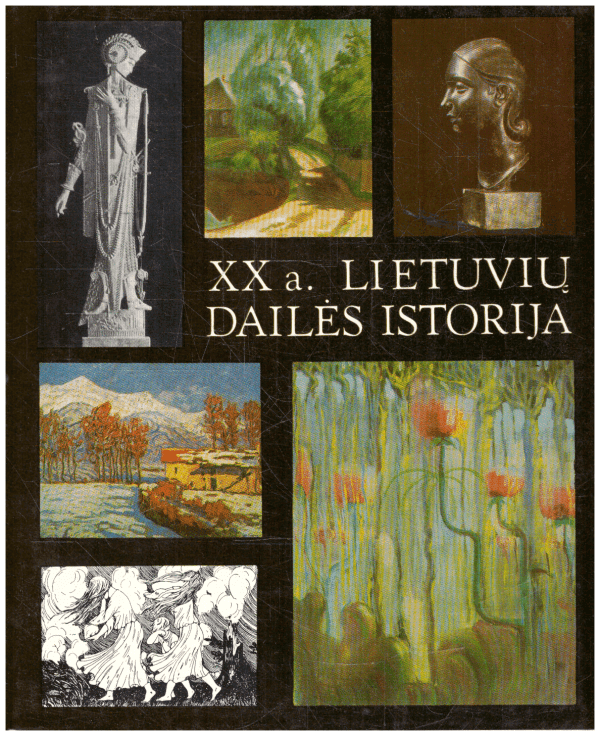 XX a. lietuvių dailės istorija 1900-1940 (1 tomas) - Ingrida Korsakaitė, Jonas Mackonis, Augustinas Savickas ir kiti