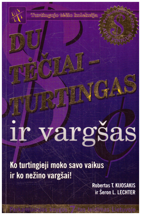 Du tėčiai - turtingas ir vargšas. Ko turtingieji moko savo vaikus ir ko nežino vargšai! - Robertas T. Kijosakis, Šeron L. Lechter