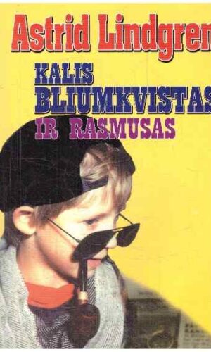 Kalis Bliumkvistas ir Rasmusas - Astrid Lindgren
