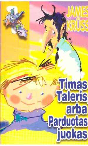 Timas Taleris, arba Parduotas juokas - James Kruss