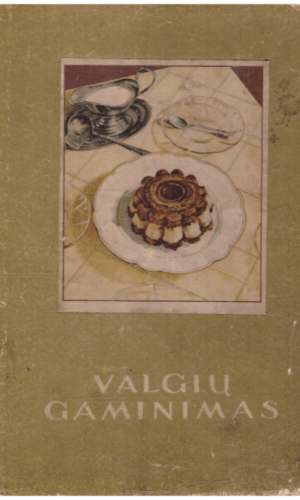 Valgių gaminimas - E. Drąsutienė, O. Radaitienė, E. Starkienė, A. Šližienė