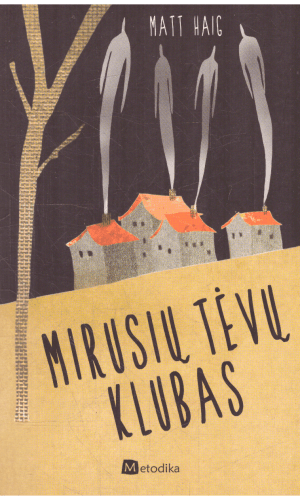 Mirusių tėvų klubas - Matt Haig (nėra titulinio lapo)