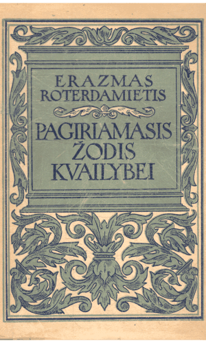 Pagiriamasis žodis kvailybei – Erazmas Roterdamietis