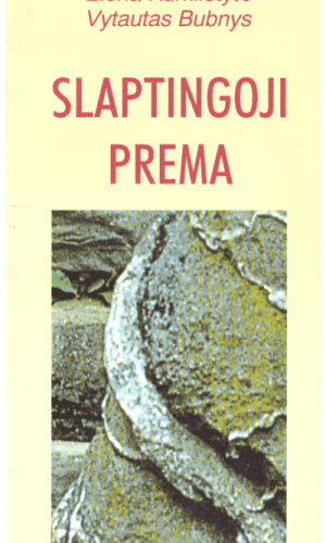 Slaptingoji prema - E. Kurklietytė, V. Bubnys