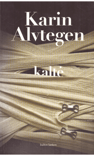 Kaltė - Karin Alvtegen