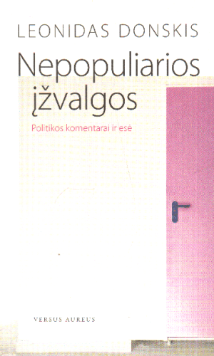 Nepopuliarios įžvalgos: politikos komentarai ir esė - Leonidas Donskis