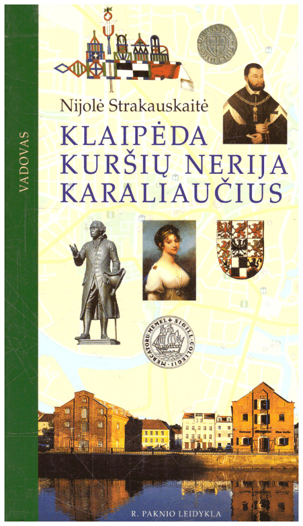 Vadovas: Klaipėda, Kuršių nerija, Karaliaučius - Nijolė Strakauskaitė