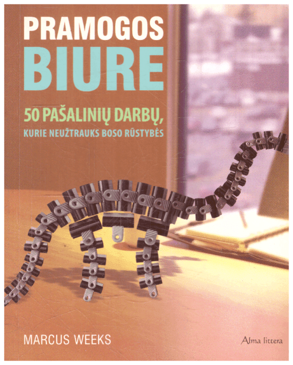 Pramogos biure: 50 pašalinių darbų, kurie neužtrauks boso rūstybės - Marcus Weeks