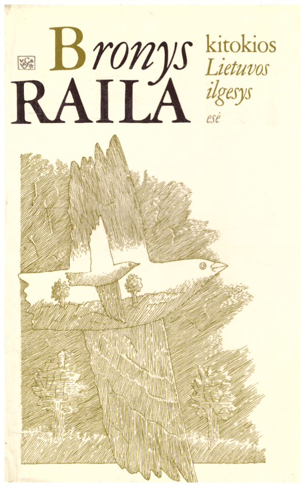 Kitokios Lietuvos ilgesys - Raila Bronys