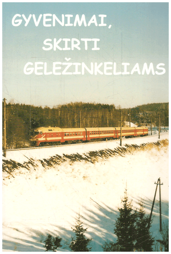 Gyvenimai, skirti geležinkeliams - Tautvydas Sinkevičius