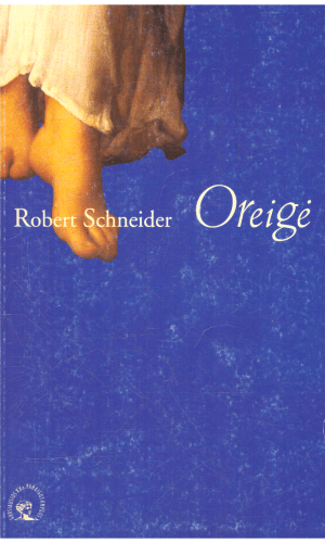 Oreigė - Robert Schneider
