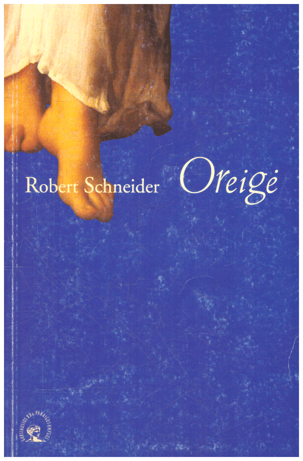 Oreigė - Robert Schneider