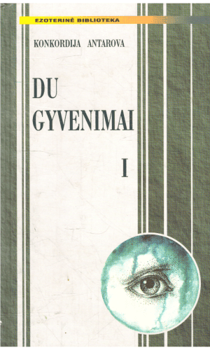 Du gyvenimai (1 dalis) - Konkordija Antarova