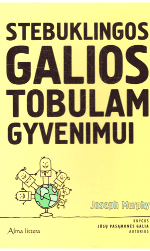 Stebuklingos galios tobulam gyvenimui - Joseph Murphy