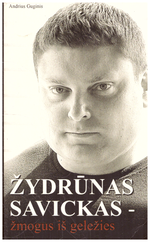 Žmogus iš geležies - Žydrūnas Savickas