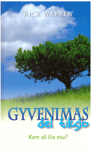 Kam aš čia esu? Gyvenimas dėl tikslo - Rick Warren