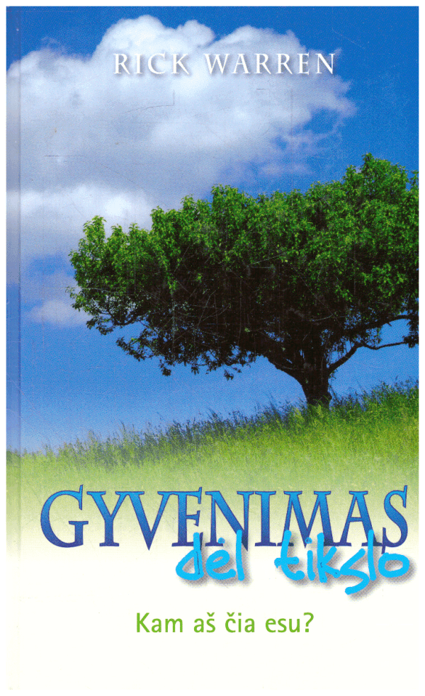Kam aš čia esu? Gyvenimas dėl tikslo - Rick Warren