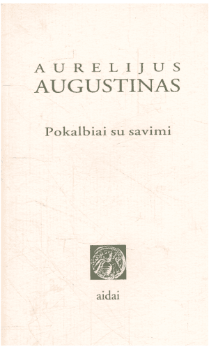 Pokalbiai su savimi - Aurelijus Augustinas