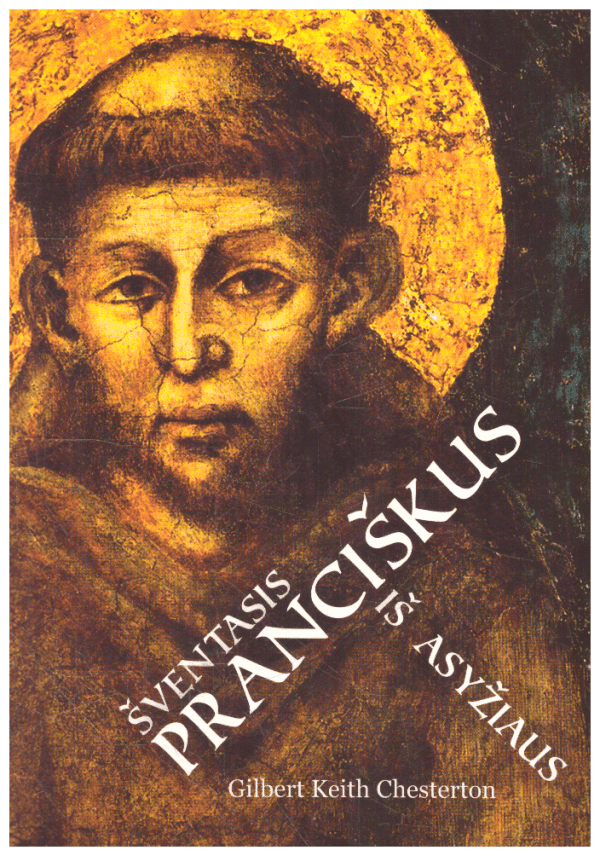 Šventasis Pranciškus iš Asyžiaus - Gilbert Keith Chesterton