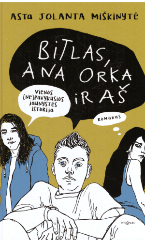 Bitlas, Ana Orka ir aš.  Asta Jolanta Miškinytė