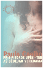 Prie Piedros upės - ten aš sėdėjau verkdama - Paulo Coelho
