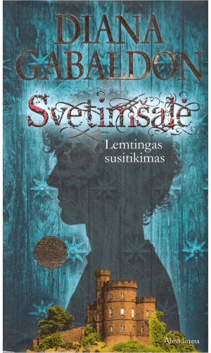 Svetimšalė (2 knyga). Lemtingas susitikimas - Diana Gabaldon