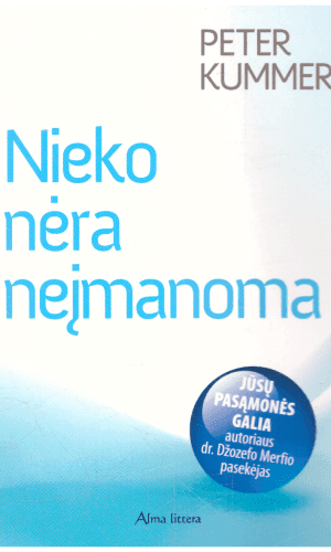 Nieko nėra neįmanoma - Peter Kummer