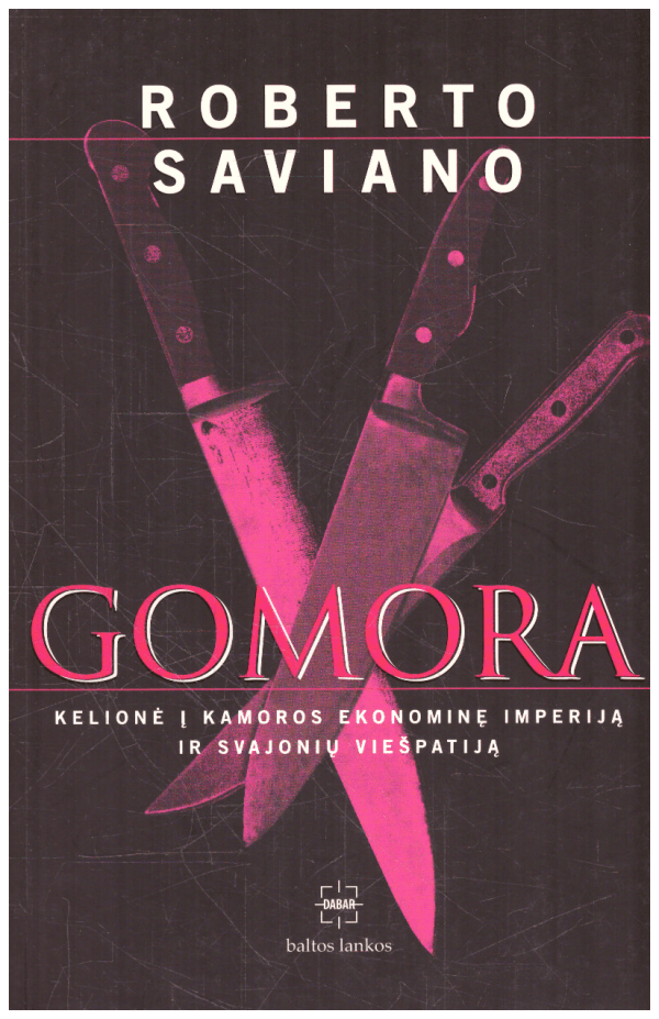 Gomora: kelionė į kamoros ekonominę imperiją ir svajonių viešpatiją - Roberto Saviano