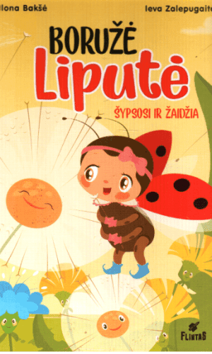 Boružė Liputė šypsosi ir žaidžia - Ilona Bakštė, Ieva Zalepugaitė