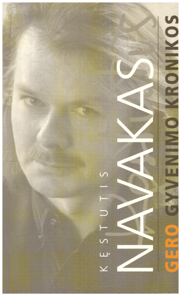 Gero gyvenimo kronikos - Kęstutis Navakas