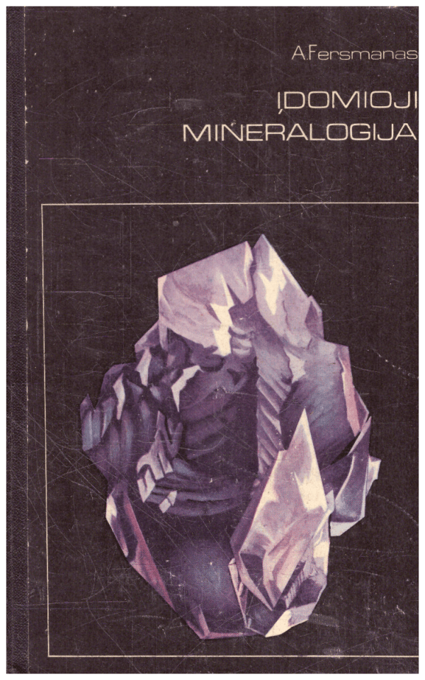 Įdomioji mineralogija - A. Fersmanas