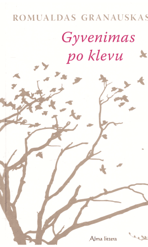 Gyvenimas po klevu - Romualdas Granauskas