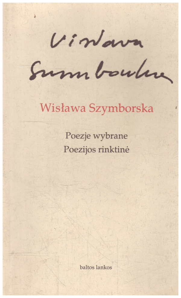 Poezijos rinktinė. Poezje wybrane - Wislawa Szymborska