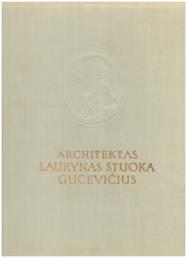 Architektas Laurynas Stuoka-Gucevičius - E. Budreika